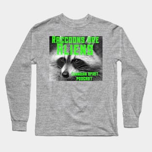 Raccoons Are Aliens Long Sleeve T-Shirt